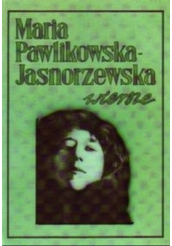 Pawlikowska Jasnorzewska Wiersze