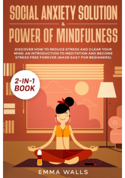 Social Anxiety Solution and Power of Mindfulness 2-in-1 Book
