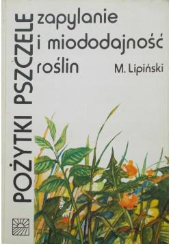 Pożytki pszczele zapylanie i miododajność roślin