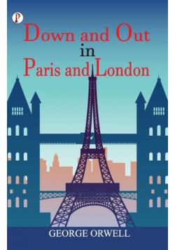 Down and Out in Paris and London