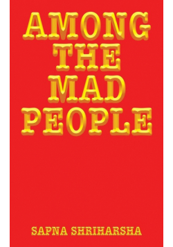 Among the Mad People