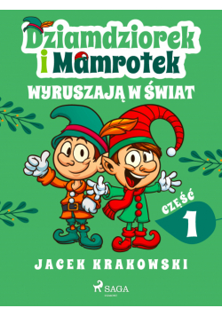 Dziamdziorek i Mamrotek wyruszają w świat