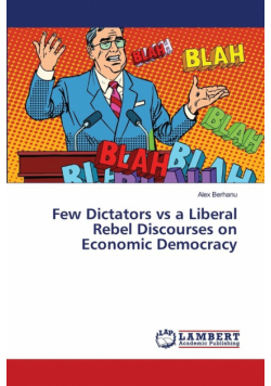 Few Dictators vs a Liberal Rebel Discourses on Economic Democracy