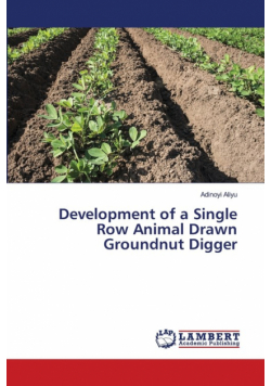 Development of a Single Row Animal Drawn Groundnut Digger