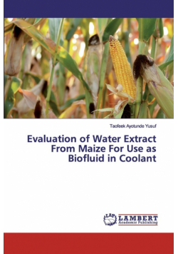 Evaluation of Water Extract From Maize For Use as Biofluid in Coolant