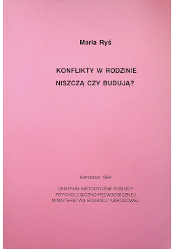 Konflikty w rodzinie niszczą czy budują