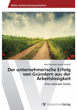 Der unternehmerische Erfolg von Gründern aus der Arbeitslosigkeit