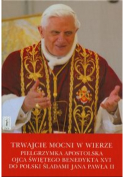 Trwajcie mocni w wierze