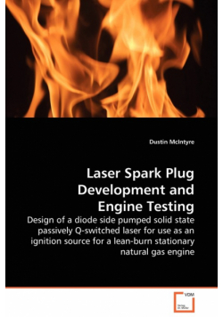 Laser Spark Plug Development and Engine Testing - Design of a diode side pumped solid state passively Q-switched laser for use as an ignition source for a lean-burn stationary natural gas engine