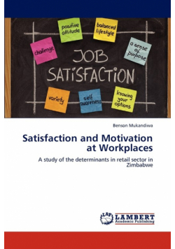 Satisfaction and Motivation at Workplaces