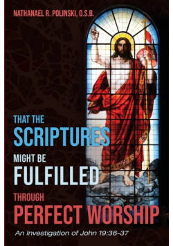 That the Scriptures Might Be Fulfilled through Perfect Worship