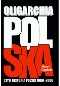 Oligarchia polska czyli historia Polski