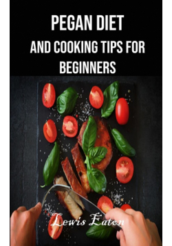 Pegan Diet and Cooking Tips for Beginners
