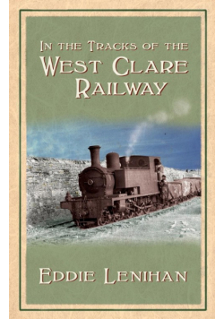 In the Tracks of the West Clare Railway