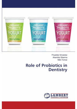 Role of Probiotics in Dentistry