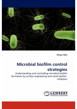 Microbial biofilm control strategies