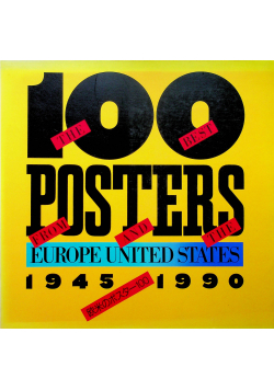 The 100 best posters form europe and the united states 1945 - 1990