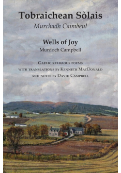Wells of Joy - Tobraichean Solais - Gaelic Religious Poems