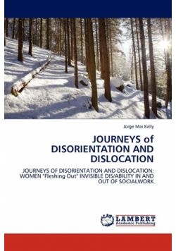 Journeys of Disorientation and Dislocation