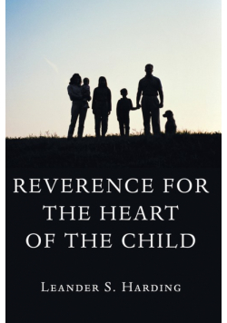 Reverence for the Heart of the Child