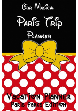 Our Magical Paris Trip Planner Vacation Planner