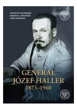 Generał Józef Haller 1873 1960