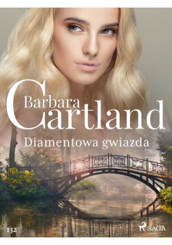 Ponadczasowe historie miłosne Barbary Cartland. Diamentowa gwiazda - Ponadczasowe historie miłosne Barbary Cartland (#132)