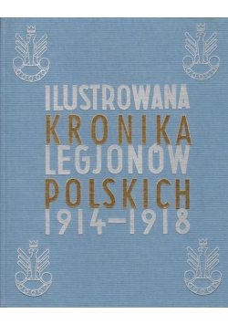 Ilustrowana Kronika Legjonów 1914-1918