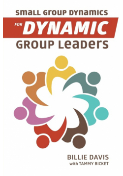 Small Group Dynamics for Dynamic Group Leaders