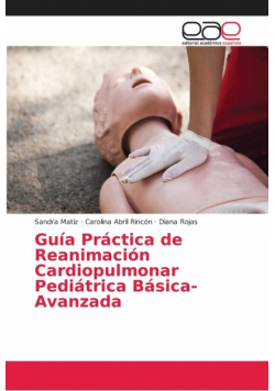 Guía Práctica de Reanimación Cardiopulmonar Pediátrica Básica-Avanzada