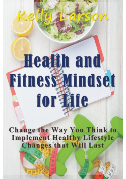 Health and Fitness Mindset for Life