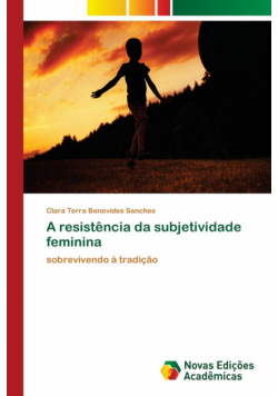 A resistência da subjetividade feminina