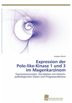 Expression der Polo-like-Kinase 1 und 3 im Magenkarzinom