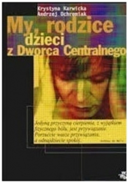 My rodzice dzieci z Dworca Centralnego