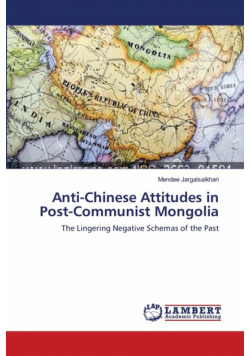 Anti-Chinese Attitudes in Post-Communist Mongolia