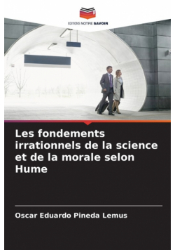Les fondements irrationnels de la science et de la morale selon Hume