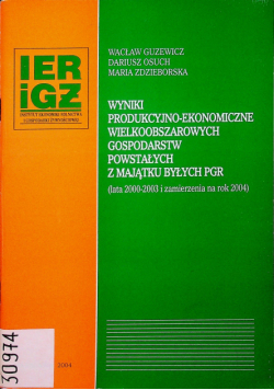 Wyniki produkcyjno - ekonomiczne wielkoobszarowych gospodarstw powstałych z majątku byłych pgr