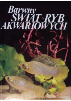 Barwny świat ryb akwariowych