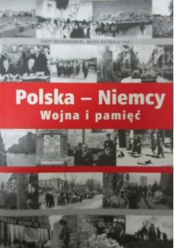 Polska Niemcy wojna i pamięć
