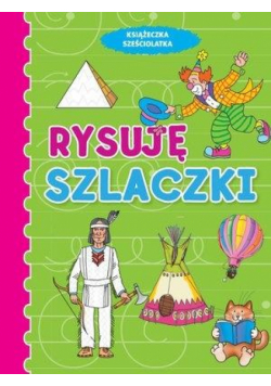 Rysuję szlaczki. Książeczka sześciolatka
