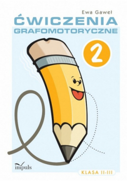 Ćwiczenia grafomotoryczne. Klasa II-III. Zeszyt 2