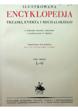 Ilustrowana encyklopedia Trzaski Everta i Michalskiego tom 3 1927r.