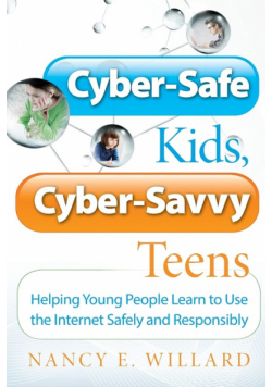 Cyber-Safe Kids, Cyber-Savvy Teens