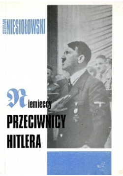 Niemieccy przeciwnicy Hitlera autograf autora