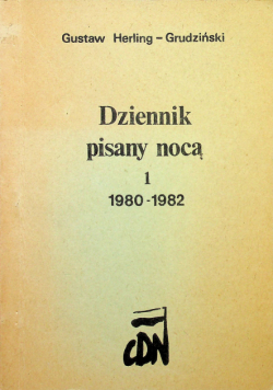 Dziennik pisany nocą 1 1980 - 1982