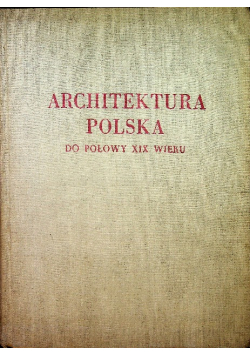 Architektura Polska do połowy XIX wieku