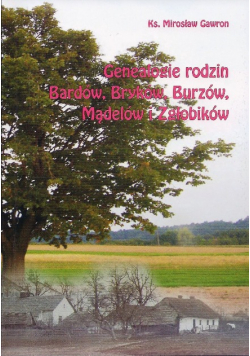 Genealogie rodzin Bardów Bryków Burzów Mądelów I Zgłobików