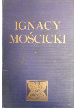 Ignacy Mościcki - prezydent Rzeczypospolitej Polskiej, 1933 r.