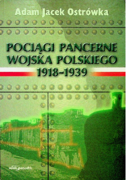 Pociągi pancerne Wojska Polskiego 1918 - 1939