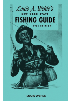 Louis A. Wehle's New York State Fishing Guide 1951 Edition